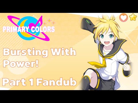 Project Sekai Primary Colors - Kagamine Len - Bursting With Power! Part 1 Fandub