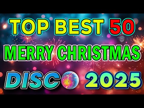 Top Best 50 Disco Christmas Songs🎄Disco Christmas Songs Remix Medley💖Merry Christmas Music 2025