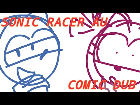 //RACER SONIC AU// comic dub//