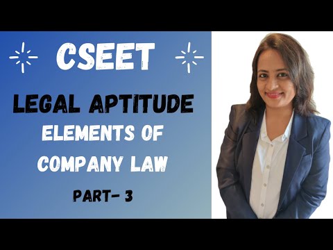 CSEET | LEGAL APTITUDE  | IN ENGLISH  | ELEMENTS OF COMPANY LAW   | PART -3