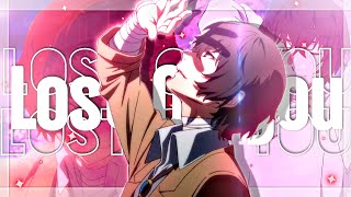 Lost On You「AMV」| Osamu Dazai