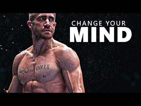 CHANGE YOUR MIND - Motivational Speech