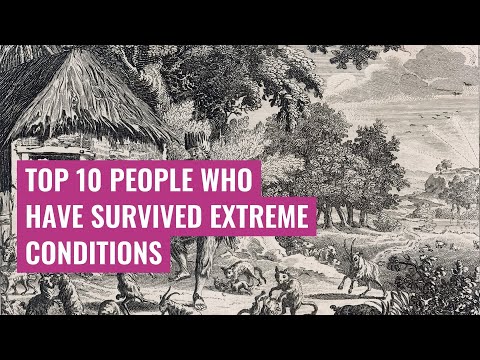 Top 10 People Who Have Survived Extreme Conditions