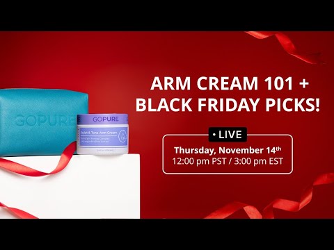 Arm Cream 101 + Black Friday Picks!