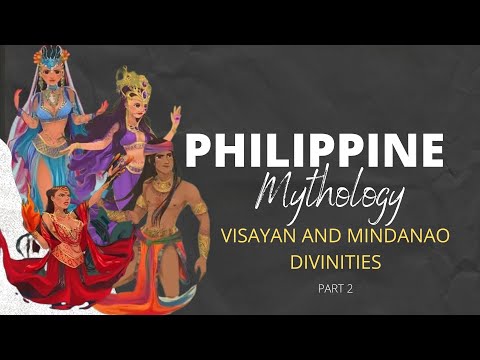 Philippine Mythology - Visayan and Mindanao Deities (Gods and Goddesses) | Part 2