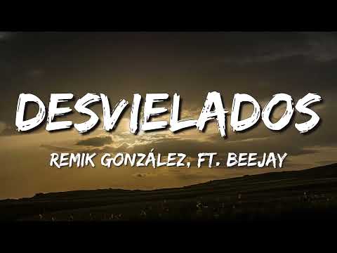 Remik González, BeeJay - Desvielados (Letra\Lyrics)