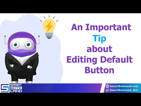 An important point about editing SmartBotsLand default button!