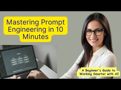 Mastering Prompt Engineering in 10 Minutes.