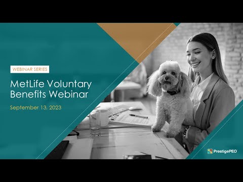 PrestigePEO Webinar Presents: MetLife Voluntary Benefits Webinar