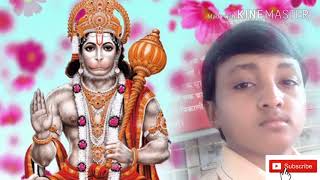 Hey bajrang bali binti sun le hamar. MD.