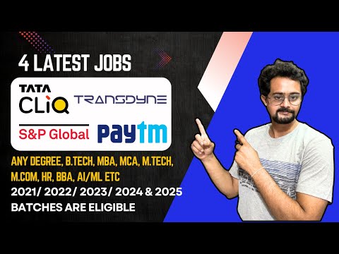 🔥4 Latest Job Updates : Paytm, Tata Cliq, Transdyne & S&P Global are Hiring Freshers | 2021-2025