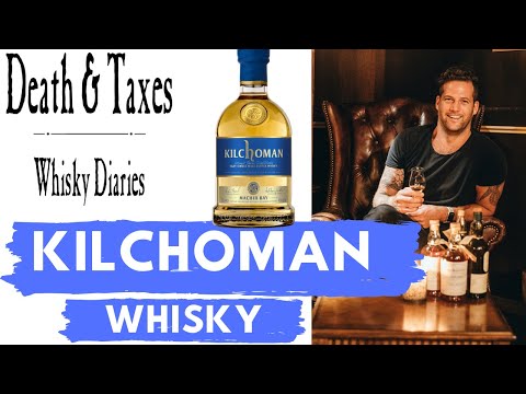 KILCHOMAN Scotch WHISKY REVIEW and TASTING Whisky Diaries at Death and Taxes