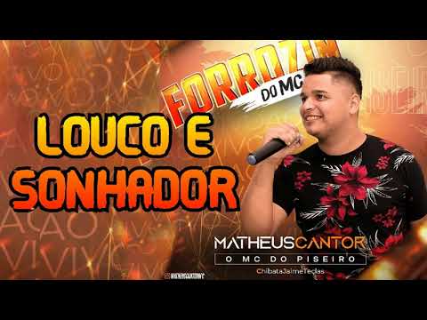 LOUCO E SONHADOR | MATHEUS CANTOR - O MC DO PISEIRO | CD FORROZIN DO MC | PISADINHA JUNHO 2021