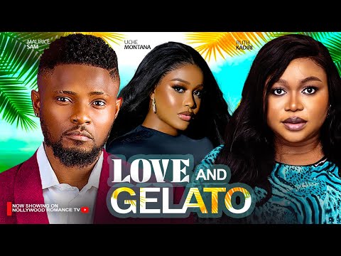 LOVE AND GELATO ~ MAURICE SAM, RUTH KADIRI, UCHE MONTANA | 2024 LATEST TRENDING NEW NIGERIAN MOVIES