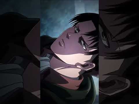 LEVI ACKERMAN - Attack on titan【﻿ＥＤＩＴ】