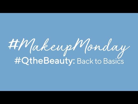 Makeup Monday: #QtheBeauty - Back to Basics