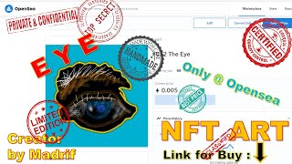 The EYE NFT ARTs listed on Opensea, the Artist is good price of NFTcommunity (click the link below)