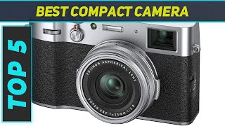 Top 5 Best Compact Camera  in 2024