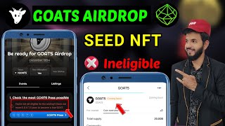 Goats you are not eligible to Airdrop | Seed Airdrop and NFT Purchase| Goats Pre Market TGE & Price