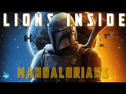 MANDALORIANS || Lions Inside