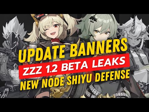 Zenless Zone Zero 1.2 Beta Leaks:  Updated Banners Revealed & New Node in Shiyu Defense!