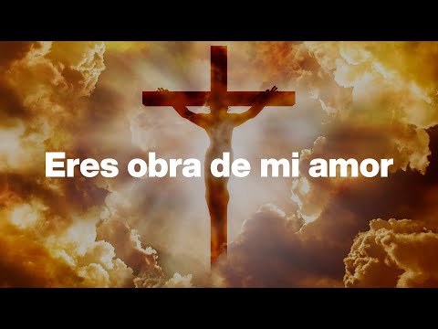 Tu eres obra de mi amor y mi gracia | Dios es mi Guía