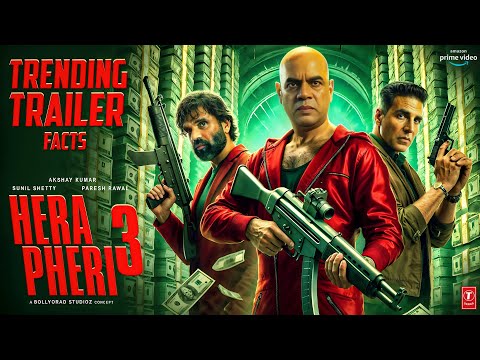 Hera Pheri 3 | TRENDING TRAILER Facts| Akshay Kumar | Paresh Rawal | Sunil Shetty| Farhad Samji