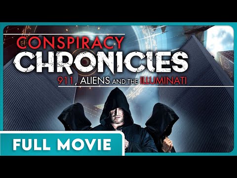 Conspiracy Chronicles: 9/11, Aliens, and the Illuminati (1080p) FULL MOVIE