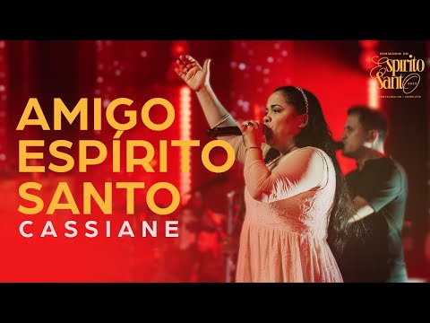 Cassiane | Amigo Espírito Santo - Conferência do Espírito Santo 2023 (Ao Vivo em Fortaleza/CE)