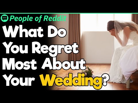 What Do You Regret Most About Your Wedding?