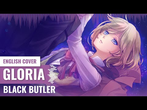 [Yukinami & @Aleyna] Gloria  ~ Black Butler ENGLISH COVER