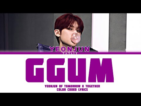 YEONJUN (연준) ''GGUM' || LYRICS