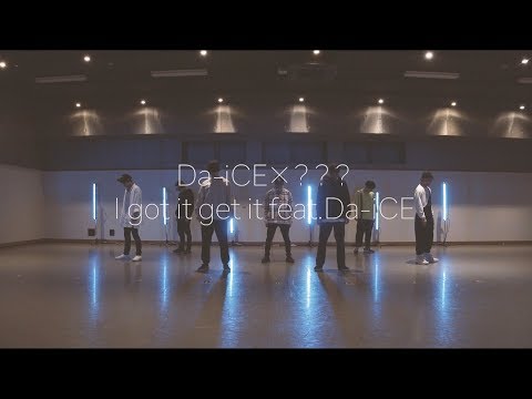 Da-iCE×EXIT「I got it get it feat.Da-iCE」