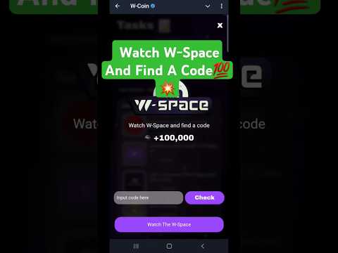 Watch W-Space And Find A Code | W Coin Code Today | W Coin Code | Wcoin video Code  #wcoinairdrop