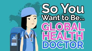 So You Want to Be a GLOBAL HEALTH DOCTOR [Ep. 43]