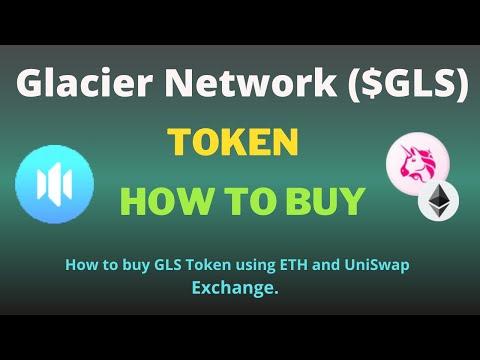 How to Buy Glacier Network (GLS) Token Using UniSwap Exchange and ETH on Trust Wallet