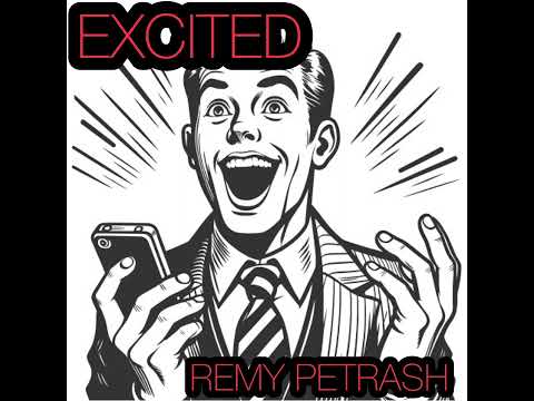 Excited By Remy Petrash