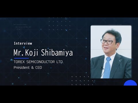 Torex Semiconductor | 6616 JP, CEO Interview