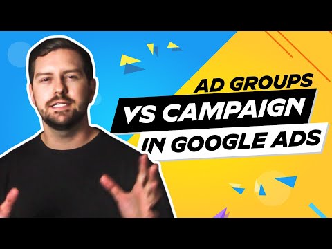 Ad Groups Vs Campaigns In Google Ads