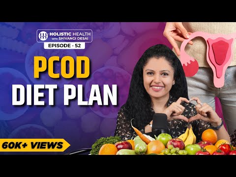 How to Cure PCOD Naturally | Top 10 Foods to Add & Avoid for PCOD Relief | Shivangi Desai Podcast