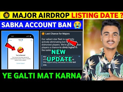 Major your account has been banned | Major Airdrop listing date | Major new update today