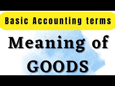 🔴 Meaning of Goods | Basic Accounting terms | chapter 2 Accounts class 11 | Goods kya hota hai