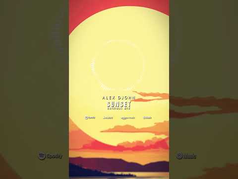 Alex Djohn - Sunset [OUT NOW]