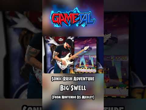 Big Swell (Sonic Rush Adventure) - GaMetal Remix (From "Nintendo DS Medley")