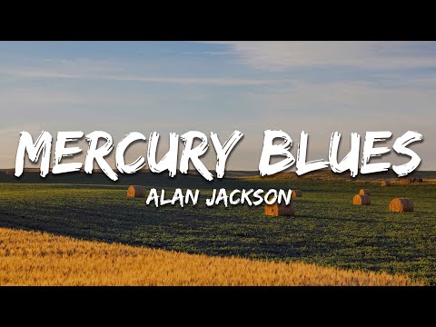 Alan Jackson - Mercury Blues (Lyrics)