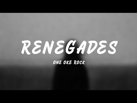 One Ok Rock - Renegades(Lyrics)