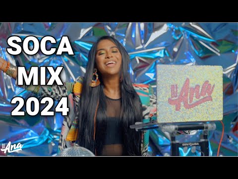 DJ ANA SOCA MIX 2024 - THE BEST OF SOCA 2024 FROM TRINIDAD & TOBAGO CARNIVAL 2024