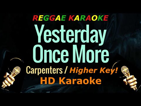 Yesterday Once More (+1 Higher Key) - Carpenters (HD Reggae Karaoke)