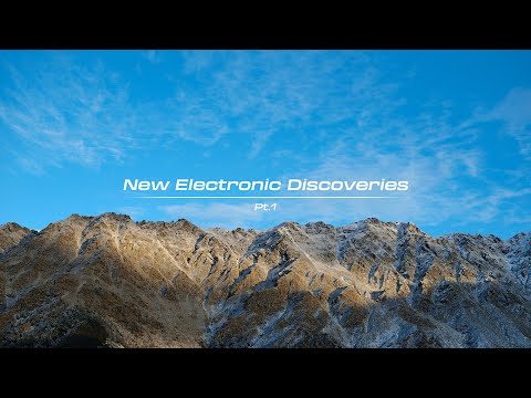 New Electronic Discoveries | Playlist (Pt.1)