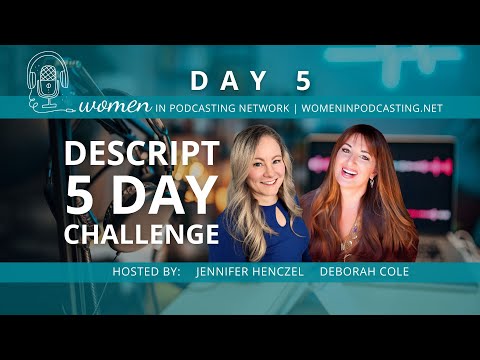 DAY 5 - Descript Deep Dive Challenge